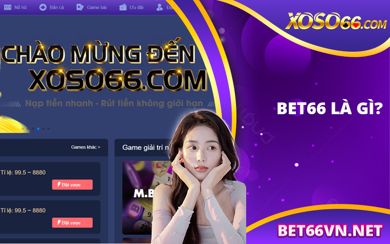 Tổng quan thương hiệu cá cược Bet66 đình đám