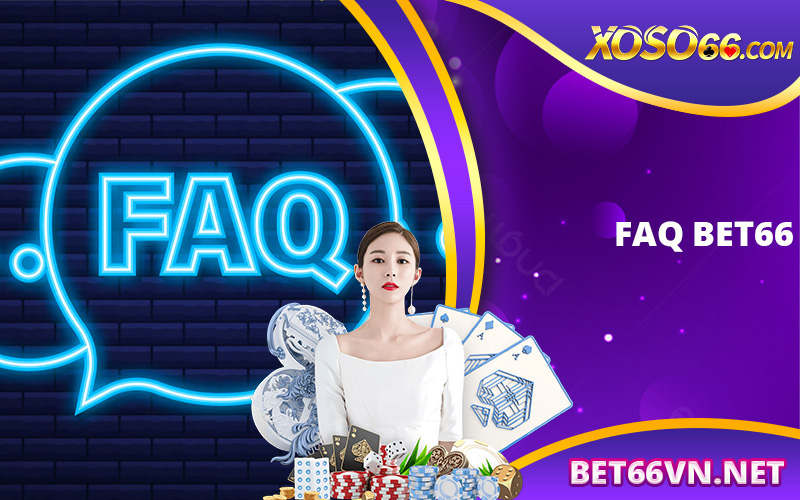 Giải đáp mọi thắc mắc xoay quanh nhà cái Bet66