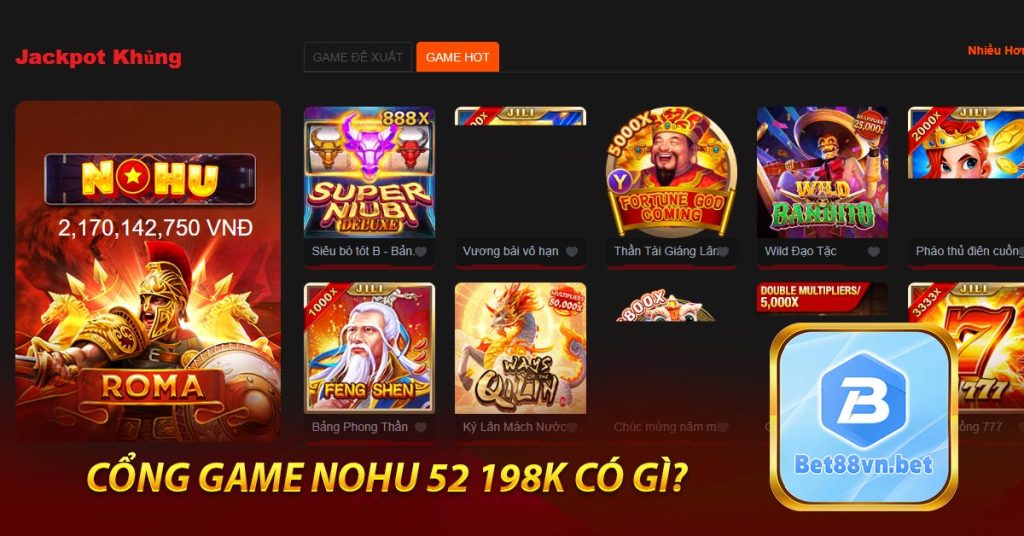 Cổng game Nohu 52 198k có gì?